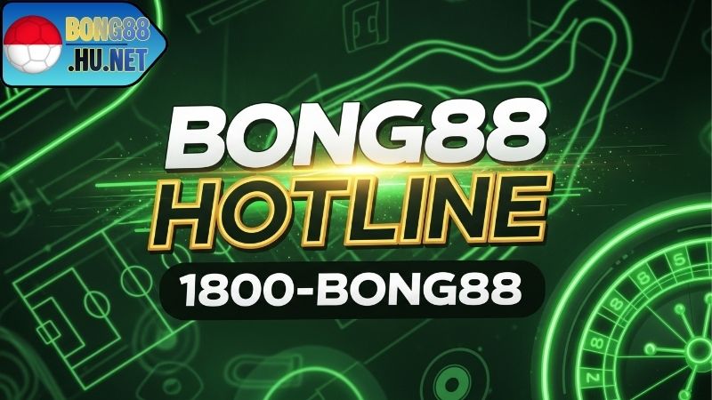 Hotline BONG88 – Tổng Đài Hỗ Trợ 24/7 Nhanh Chóng Hotline BONG88 – Tổng Đài Hỗ Trợ 24/7 Nhanh Chóng