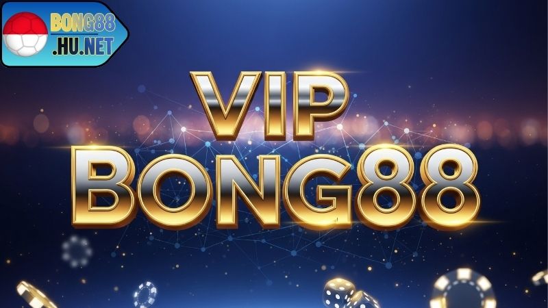 VIP BONG88 – Trải Nghiệm Đẳng Cấp Thành Viên Thượng Lưu VIP BONG88 – Trải Nghiệm Đẳng Cấp Thành Viên Thượng Lưu