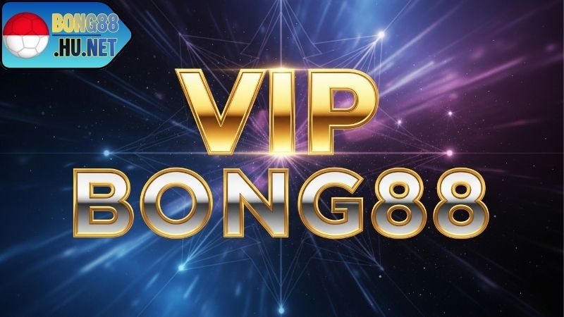 VIP BONG88 – Trải Nghiệm Đẳng Cấp Thành Viên Thượng Lưu VIP BONG88 – Trải Nghiệm Đẳng Cấp Thành Viên Thượng Lưu