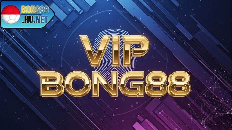 VIP BONG88 – Trải Nghiệm Đẳng Cấp Thành Viên Thượng Lưu VIP BONG88 – Trải Nghiệm Đẳng Cấp Thành Viên Thượng Lưu